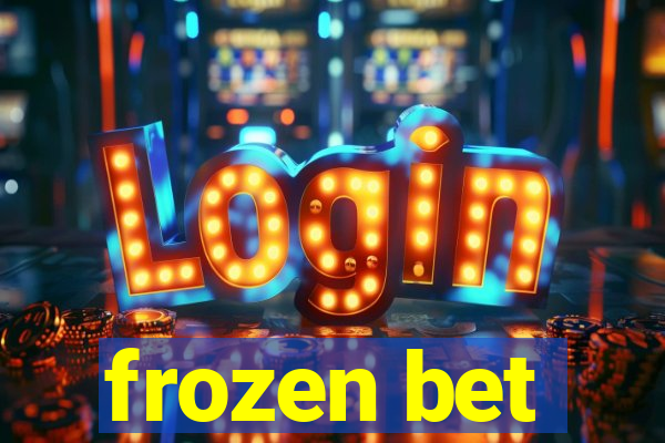 frozen bet